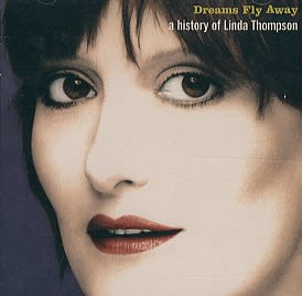 Linda Thompson : Dreams Fly Away  (A History Of Linda Thompson) (CD, Comp, Dis)
