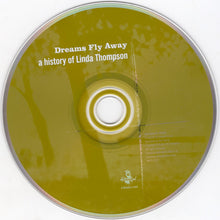 Load image into Gallery viewer, Linda Thompson : Dreams Fly Away  (A History Of Linda Thompson) (CD, Comp, Dis)
