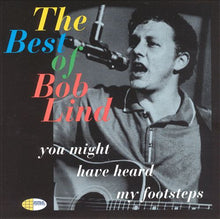 Load image into Gallery viewer, Bob Lind : You Might Have Heard My Footsteps - The Best Of Bob Lind (CD, Comp, RM)
