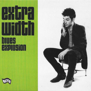 Blues Explosion* : Extra Width (CD, Album, RE, Dig)