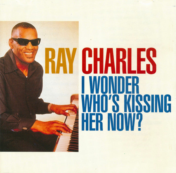 Ray Charles : I Wonder Who's Kissing Her Now? (CD, Comp)