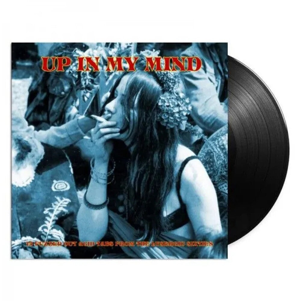 Pre-Order: Up in My Mind: 15 Fuzzed Out Acid Tabs From / Var - Up In M ...