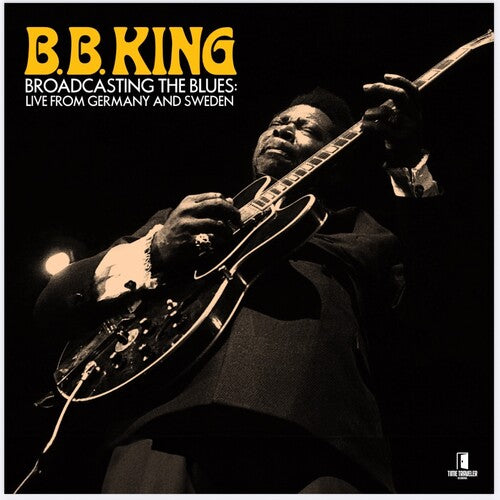 B.B. King - Broadcasting The Blues: Live From Germany and Sweden (RSD) (Vinyl)