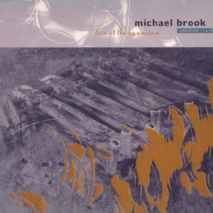 Michael Brook : Live At The Aquarium - London Zoo 21 May 1992 (CD, Album)