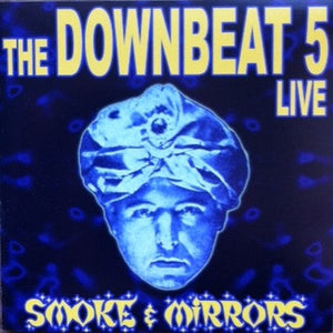 The Downbeat 5 : Smoke & Mirrors - Live (CD, Album)