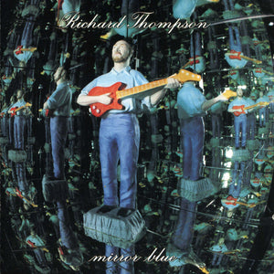Richard Thompson : Mirror Blue (CD, Album, Club)