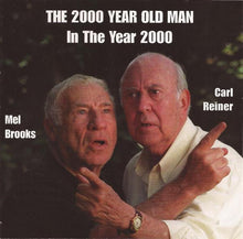 Load image into Gallery viewer, Carl Reiner &amp; Mel Brooks : The 2000 Year Old Man In The Year 2000: The Album (CD, Album)
