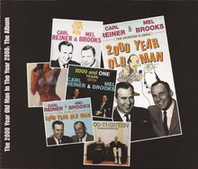 Load image into Gallery viewer, Carl Reiner &amp; Mel Brooks : The 2000 Year Old Man In The Year 2000: The Album (CD, Album)
