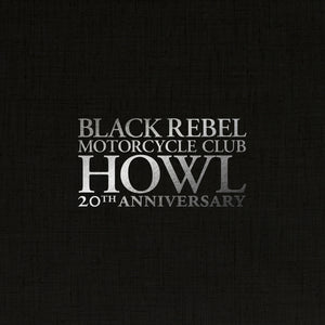the album cover for Black Rebel Motorcycle Club - Howl 20th Anniversary [Indie Exclusive White Deluxe]