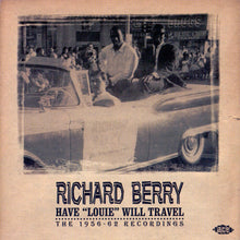 Load image into Gallery viewer, Richard Berry : Have "Louie" Will Travel - The 1956-62 Recordings (CD, Comp)
