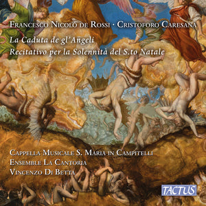 the album cover for Cappella Musicale S. Maria In Campitelli - De Rossi Falconieri & Caresana: La Caduta De Gl'an