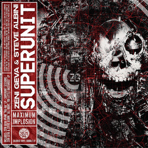 the album cover for Zeni Geva  / Steve Albini - Superunit: Maximum Implosion [Colored Vinyl] [RSD 2026]