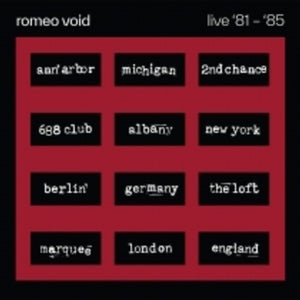 the album cover for Romeo Void - Live '81 -'85