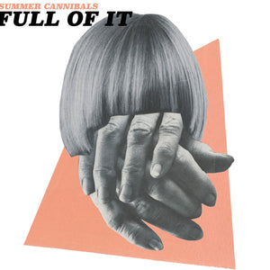 the album cover for Summer Cannibals - Full Of It - Baby Blue Opaque (Blue) [Colored Vinyl] [Download Included]
