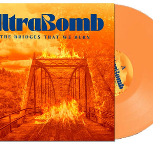 the album cover for Ultrabomb - Bridges That We Burn [Orange]