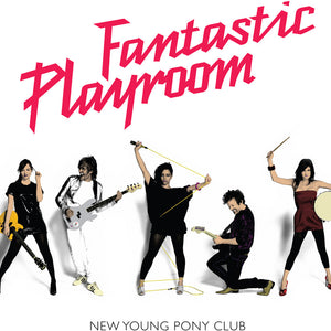 the album cover for New Young Pony Club - Fantastic Playroom (Bonus Track) [Pink]