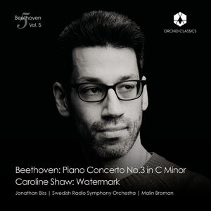 the album cover for Jonathan Biss  / Swedish Radio Symphony - Beethoven: Piano Concerto No.3; Shaw: Watermark