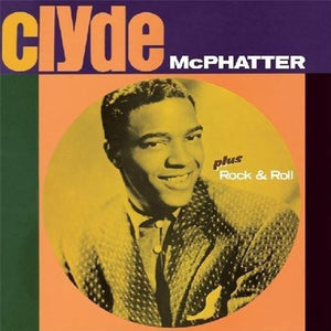 Clyde McPhatter : Clyde McPhatter Plus Rock & Roll (CD, Comp)