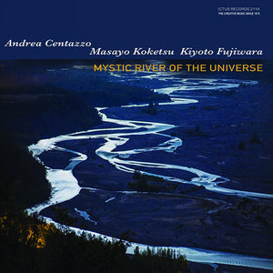 the album cover for Koketsu / Centazzo / Fujiwara - Mystic River Of The Universe