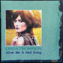 Load image into Gallery viewer, Linda Thompson : Give Me A Sad Song (CD, Comp)
