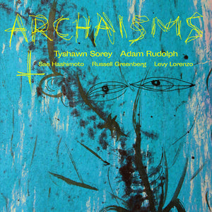 the album cover for Adam Rudolph  4 - Archaisms Ii [Limited Edition] [180 Gram]