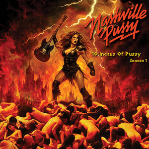 the album cover for Nashville Pussy - 10 Inches Of Pussy Season 1 (10in) (Frpm)