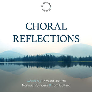 the album cover for Nonsuch Singers - Edmund Jolliffe: Choral Reflections