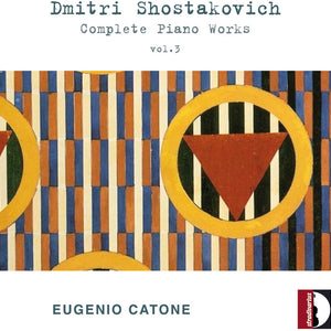 the album cover for Eugenio Catone - Dmitri Shostakovich: Complete Pno Works Vol. 3