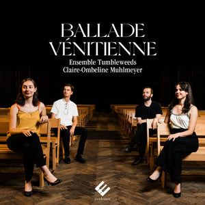the album cover for Ensemble Tumbleweeds / Claire Muhlmeyer -Ombeline - Ballade Venitienne