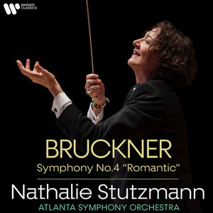 the album cover for Stutzmann, Natalie / Atlanta Symphony Orchestra - Bruckner: Symphony No.4