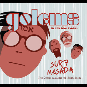 the album cover for Golems Of The Red Planet - Surf Masada - Tribute To John Zorn