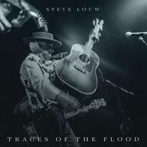 the album cover for Steve Louw - Traces Of The Flood