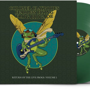 the album cover for Colonel Claypool's Fearless Flying Frog Brigade - Return of the Live Frogs: Volume 1 [Green]