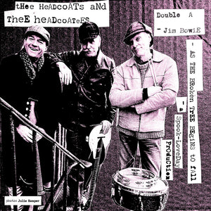 the album cover for Thee Headcoats & Thee Headcoatees - Jim Bowie / As The Broken Tree Begins To Fall
