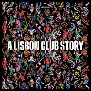 the album cover for Enchufada: A Lisbon Club Story / Various - Enchufada: A Lisbon Club Story / Various