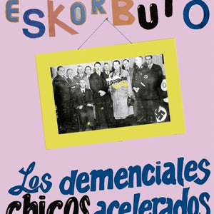 the album cover for Eskorbuto - Demenciales Chicos Acelerados