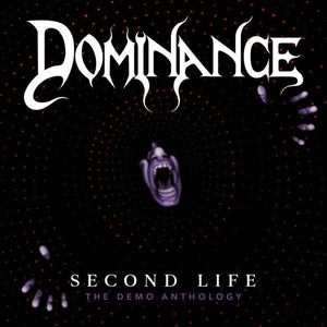 the album cover for Dominance - Second Life :The Demo Anthology
