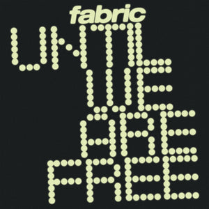 the album cover for Fabric - Until We Are Free