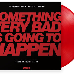 the album cover for Stetson, Colin - Something Very Bad Is Going To Happen (Original Soundtrack)
