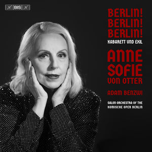 the album cover for Anne Sofie Von Otter - Berlin! Berlin! Berlin! - Kabarett Und Exil