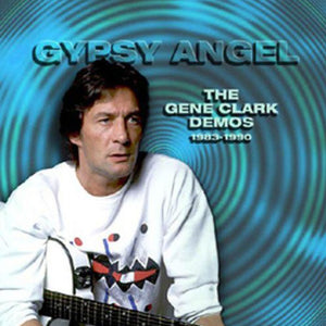 Gene Clark : Gypsy Angel (The Gene Clark Demos 1983-1990) (CD, Album)