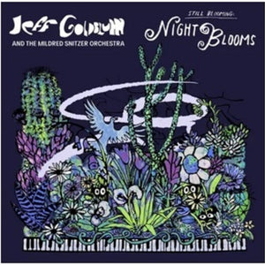 the album cover for Jeff Goldblum & The Mildred Snitzer Orchestra - Night Blooms [Indie Exclusive - Autographed]