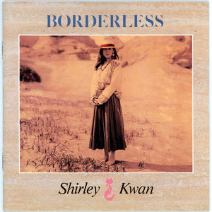 the album cover for Shirley Kwan - Borderless [Remastered] [Reissue]