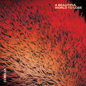 the album cover for Corella - A Beautiful World To Lose