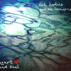 the album cover for Rich Hopkins  & Luminarios - Heart And Soul (Wal) (Eco)