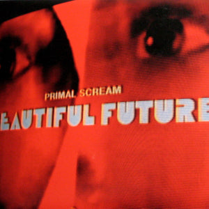 the album cover for Primal Scream - Beautiful Future [Colored Vinyl] [Limited Edition] (Red)