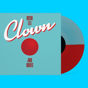 the album cover for John Roberts - Outside Is A Clown [Colored Vinyl]