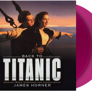 the album cover for James Horner  (Colv) (Ltd) (Ogv) (Viol) - Back To Titanic - O.S.T. [Colored Vinyl] [Limited Edition] [180 Gram] (Viol)