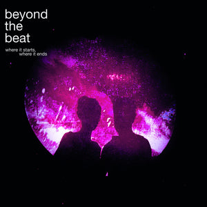 the album cover for Beyond the Beat - Where It Starts / Where It Ends