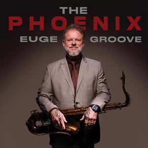 the album cover for Euge Groove - Phoenix